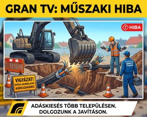 FONTOS TÁJÉKOZTATÁS: Építési munkálatok miatt szünetel a Gran TV adása bizonyos településeken