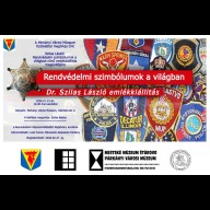 Rendvédelmi szimbólumok a világban – emlékkiállítás Dr. Szilas László tiszteletére