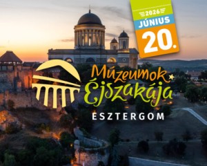 14 helyszín, 1 karszalag: különleges programokkal vár a Múzeumok Éjszakája Esztergomban