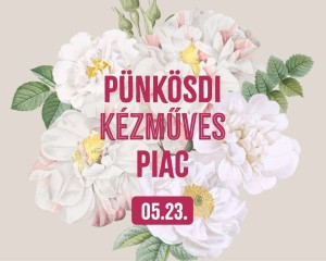 Pünkösdi mulatság és kézműves piac családi programokkal a piaccéren